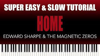 Edward Sharpe amp The Magnetic Zeros – Home  SUPER EASY amp SLOW Piano Tutorial [upl. by Edrahc652]