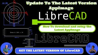 How To Install LibreCAD The Latest Version AppImage And Setup A Desktop Launcher [upl. by Lleunamme]