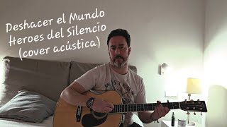 Deshacer el Mundo  Heroes del Silencio acoustic cover [upl. by Ailhat]