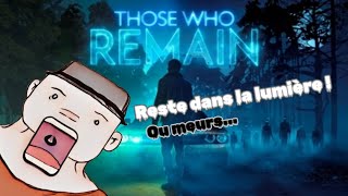 Ne sors JAMAIS de la lumière  Those Who Remain Ep 1 [upl. by Lottie465]