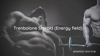 Trenbolone Energy field [upl. by Inger]