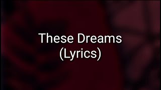 Heart  These Dreams Lyrics [upl. by Iila]