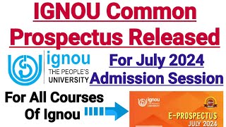 Ignou Common Prospectus Released For July 2024 Admission Session  Big Update [upl. by Airtap]