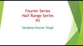 Fourier Series  Half Range Series L3 [upl. by Carena]