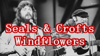 Seals amp Crofts Windflowers  lyrics [upl. by Alludba]