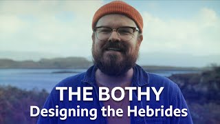 The Bothy  Designing the Hebrides  BBC Scotland [upl. by Oileve]