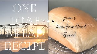 EASY HOMEMADE BREAD RECIPE  one loaf recipe  bake with me  Nans Newfoundland Bread [upl. by Edualcnaej]