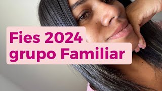 Grupo familiar Inscrição FIES 2024 Passo a Passo primeiro semestre 2024 Inscrição FIES [upl. by Shipp]