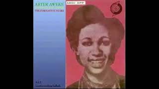 ASTER AWEKE OLD MUSIC [upl. by Jakob]