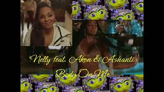 Nelly feat Akon amp Ashanti  Body On Me [upl. by Ynnam277]