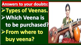 Answers to your doubts Types of Veenas Which Veena is to be purchasedFrom where to buy veena [upl. by Aneerol355]