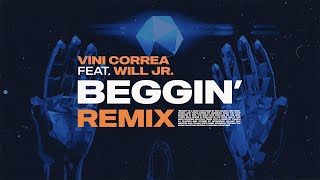 Beggin Vini Correa ft Will Jr Remix Free Download [upl. by Nyletac]