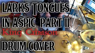 King Crimson Drum Cover  Larks Tongues in Aspic Part II [upl. by Yuille665]