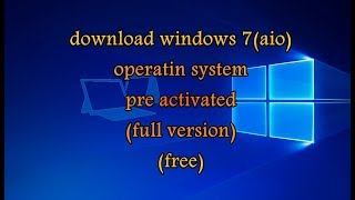 how to download windows 7 operating system  aio preactivated downloading process with links [upl. by Aicilf821]