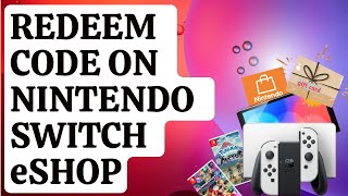 How To Use A Nintendo Switch eShop Download Code Updated 2024 [upl. by Yort]