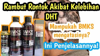 Rontok Akibat Hormon DHT Mampukah BMKS Mengatasinya ShampoConditionerHairtonicamp Minyak Kemiri [upl. by Fairman]