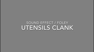 Utensils Clanking  Foley Sound Effect [upl. by Pasol429]