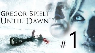 Lets Play UNTIL DAWN 01 mit Gregor [upl. by Hubey]