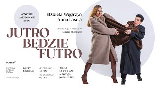 JUTRO BĘDZIE FUTRO  koncert jakiego nie było [upl. by Eisenberg]