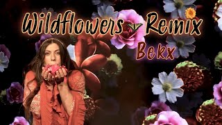 Bekx  Wildflowers Remix [upl. by Alleciram268]