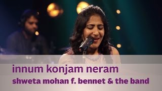 Innum Konjam Neram  Shweta Mohan f Bennet amp the band  Music Mojo  Kappa TV [upl. by Stclair]