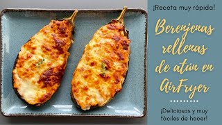 BERENJENAS RELLENAS DE ATÚN EN FREIDORA DE AIRE🍆 Receta muy RÁPIDA🤤 [upl. by Nibram]