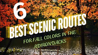 6 Best Scenic Routes for Fall Color in the Adirondacks [upl. by Ynoffit932]