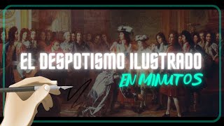 EL DESPOTISMO ILUSTRADO en minutos [upl. by Akined]