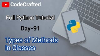 Types of methods in a class  Day  91  python tutorial for beginners [upl. by Arhna518]