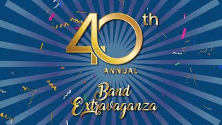 40th Annual Band Extravaganza [upl. by Imoyn]