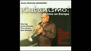 Cubanismo  Petit Mambo Feat Jesus Alemany live [upl. by Eissahc]