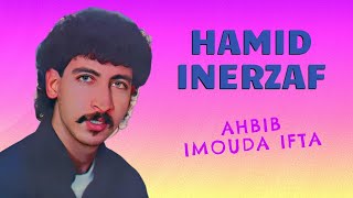 HAMID INERZAF  AHBIB IMOUDA IFTA  إنرزاف حميد [upl. by Haim]