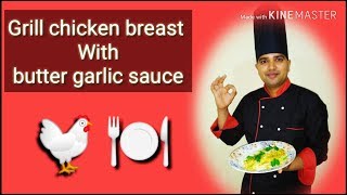 How to make delicious Grill Chicken Breast With Butter Garlic Sauce [upl. by Leighton823]