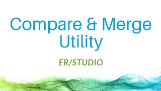 Compare and Merge Utility in ERStudio Data Architect [upl. by Venable]