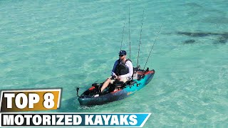 Best Motorized Kayaks In 2024  Top 8 Motorized Kayak Review [upl. by Chick]