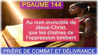 Prière puissante de combat et de délivrance  Psaume 144 [upl. by Yblok]