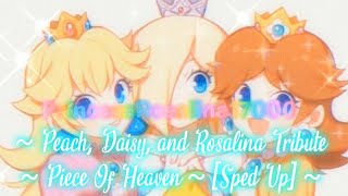 Peach Daisy and Rosalina Tribute  Piece Of Heaven  Sped Up [upl. by Vincents]