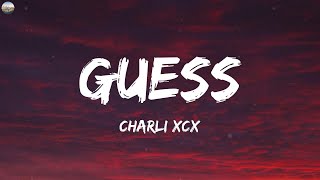 Charli XCX  Guess Lyrics [upl. by Parshall941]