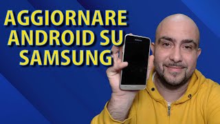 COME AGGIORNARE ANDROID SU VECCHIO SMARTPHONE O TABLET SAMSUNG J3 [upl. by Lucie]