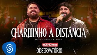 César Menotti amp Fabiano  Charminho A Distância Álbum Os Menotti No Observatório [upl. by Darsey]