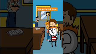 Maths ka full form viralvideo viralcartoonvideo shortsfeed funnyshorts [upl. by Allit]