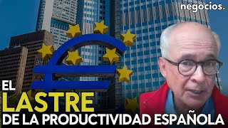 El lastre de la productividad de España la verdad oculta del falso crecimiento económico Pampillón [upl. by Deraj]