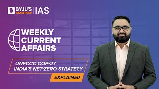 UNFCCC COP27 India’s NetZero Goal amp Strategy  Climate Change  UPSC 2023  BYJU’S Explained [upl. by Suolkcin]