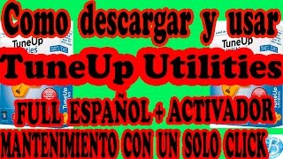 COMO DESCARGARINSTALAR Y UTILIZAR TUNEUP UTILITIESactivación permanente con ultima actualizacion [upl. by Shandra601]