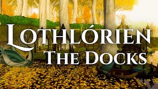 LOTRO  The Docks of Lothlórien  The Golden Wood [upl. by Rollie]