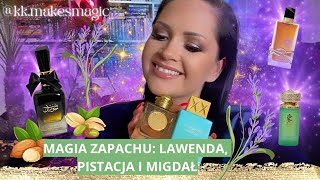 MAGIA ZAPACHU LAWENDA PISTACJA I MIGDAĹ  MOJE HITY PERFUMY ARABSKIE I MAINSTREAMOWE [upl. by Annoyt]