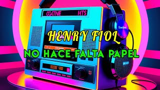 🎶 quotNo Hace Falta Papelquot de Henry Fiol [upl. by Ariaek]