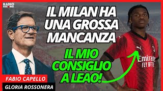 IL MILAN HA UNA MANCANZA GRAVE IL MIO CONSIGLIO A LEAO con Fabio Capello [upl. by Nafri]