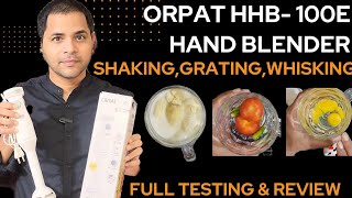 Orpat HHB100E Hand Blender Review  Complete Feature Testing  BlendingShakingGratingMashing [upl. by Horst]