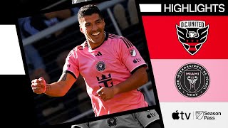 DC United vs Inter Miami CF  Luis Suàrez show continues for Inter Miami  Full Match Highlights [upl. by Waugh]